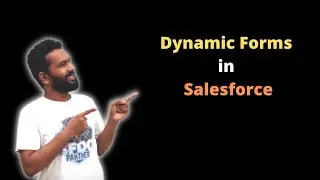 Dynamic Forms in Salesforce ||  