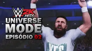 WWE 2K MODS - UNIVERSE 02 - A PRIMEIRA OPORTUNIDADE!