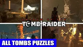 Shadow of the Tomb Raider: All Challenge Tombs Puzzles