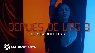 Dowba Montana - Depues De Las 3 🕒 (Video Oficial)