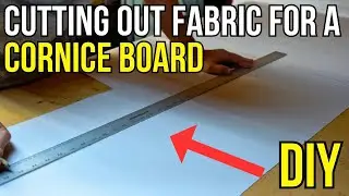 How to Cut Out Fabric for a Cornice Board | DIY