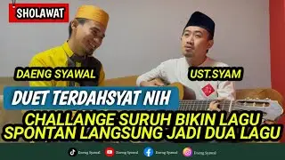 Sholawat | Daeng Syawal dan Ust.Syam ciptain lagu mendadak | Cocok duet nih