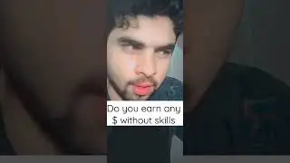 start earning with No skill | I know how to earn lik below 👇👇👇