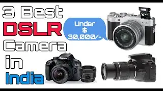 3 Best DSLR camera in india. Best Budget DSLR Camera Under 30,000 for Beginners. 2020 ||