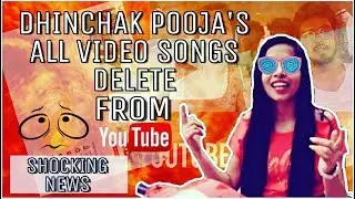 Dhinchak pooja all videos delete on youtube 😱!!