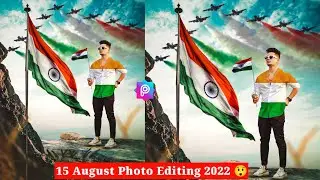 15 August Independence 🇮🇳 Day Photo Editing Tutorial 2022 |  Picsart Background Change Photo Editing