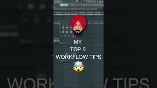 My top 5 workflow tips in FL Studio 20