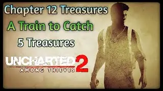 Uncharted 2: Chapter 12 Treasures | 5 Treasures