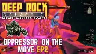 GLYPHID OPPRESSOR on the MOVE (DEEP ROCK GALACTIC) - Episode 2