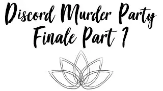 Discord Murder Party Season 4 - Episode 13 - The Lotus Inside