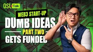 OSL Talk | Web3 Start-up：Dumb Ideas Get Funded [Part2]