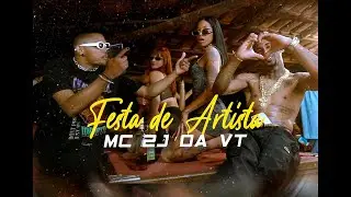 Mc 2j da VT - Festa e artista ( Clipe oficial)