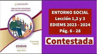 Ediems Curso Propedeutico - Entorno Social pag. 6 - 28 Lección 1, 2, 3