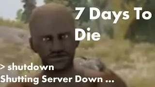 7 days to die but we figured out the console commands