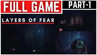 Layers of Fear Full Gameplay Walkthrough Part - 1