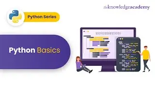Basics of Python | Python Basics | Python Tutorial For Beginners | The Knowledge Academy