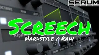 SCREECH Hardstyle / Raw / Hardcore sur XFER SERUM [Tuto FR]