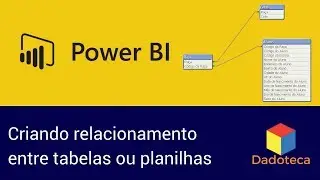 Criando relacionamentos entre tabelas ou planilhas do Excel no Power BI