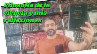 Filosofía de la ciencia. ¿Qué son las revoluciones científicas? - Thomas Kuhn
