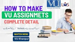 Assignments | How to make VU Assignments ? How to submit ? Easy Way | Get Full marks | Fall 2023 |VU