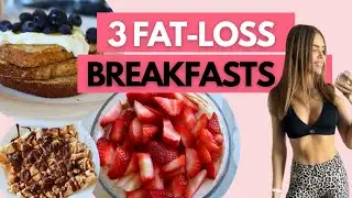 LOSE FAT with these 3 EASY Brekkies (Under 300 cals)