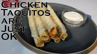 Chicken Taquitos are Just OK (9/25/22)