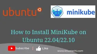 How to Install MiniKube on Ubuntu 22.04 / 22.10 Step-by-Step