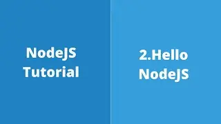 2. Hello NodeJS. Run and Debug NodeJS Program.