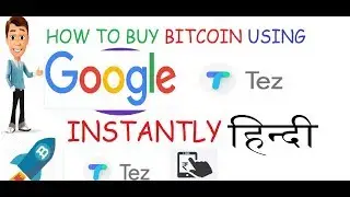 HOW TO BUY BITCOIN USING GOOGLE TEZ