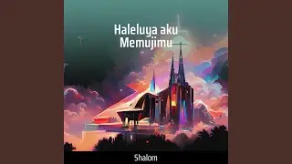 Haleluya aku Memujimu