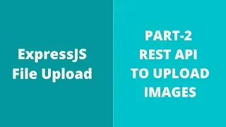 Part 2 -  Save uploaded file path to database | REST API  | Image Upload | File Upload