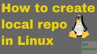 How to create local repository in linux 7/centos 7 || Wiz maverick
