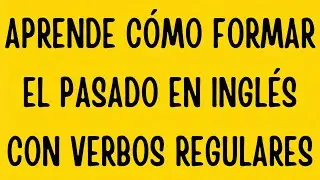 📚 Aprende cómo formar el pasado en inglés con verbos regulares 📝
