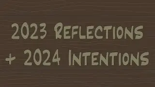 2023 Reflections and 2024 Intentions