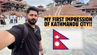 First Impression of Kathmandu City, Nepal !!