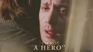 Dean Winchester | I'm not a Hero