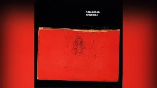 Radiohead - Life In A Glass House