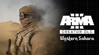 Arma 3 Creator DLC: Western Sahara - Прохождение .