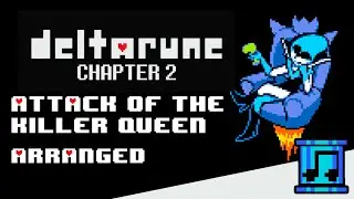 Deltarune Chapter 2: Attack of the Killer Queen (Arranged)