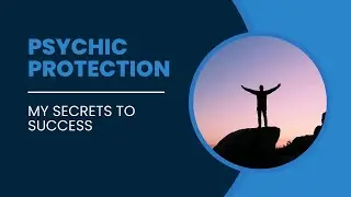 PSYCHIC PROTECTION - my secrets for success #psychicprotection #howtoprotectyourself