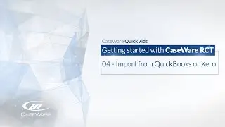 Getting Started with Caseware ReviewComp 04 - Import from QuickBooks or Xero