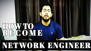 How to become NETWORK ENGINEER | How to start Network Engineering Career.