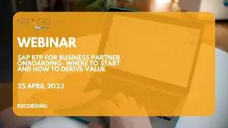 SAP BTP for Business Partner Onboarding- Where to start and how to derive value | Webinar