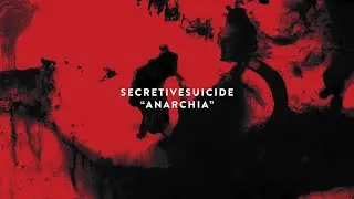 SECRETIVESUICIDE - ANARCHIA (from CZELUŚĆ #6 compilation)