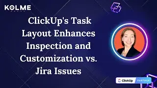 ClickUp's Task Layout Enhances Inspection vs. Jira Issues