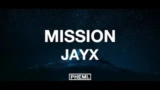 Jayx - Mission