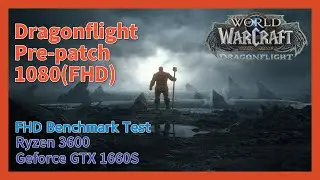 WOW Dragonflight Pre-patch AMD Ryzen 3600 + Nvidia Geforce GTX 1660 Super Benchmark