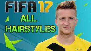 FIFA 17 ALL HAIRSTYLES CUSTOMISATION