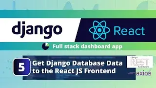 Django React Dashboard App #5: Get Django Database Data to the React JS Frontend
