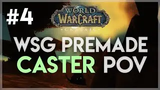 WSG Premade #4 | Caster POV | Classic WoW